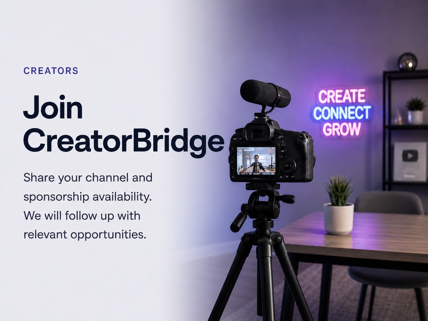 Creators: Join CreatorBridge. A camera and microphone on a tripod face a home studio desk, with a neon sign reading Create, Connect, Grow in the background.